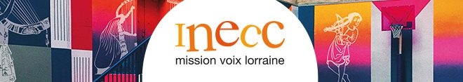 INECC Mission Voix Lorraine