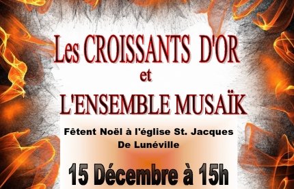 Les Croissants d'Or chantent Noël / Lunéville (54) Les Croissants d'Or chantent Noël / Lunéville (54)