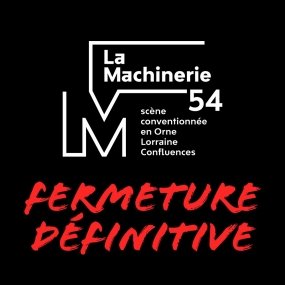 Fermeture définitive de La Machinerie 54